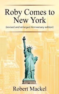 Cover image for Roby Comes to New York: (revised and enlarged Anniversary edition)