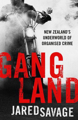 Cover image for Gangland: New Zealand's Underworld of Organised Crime