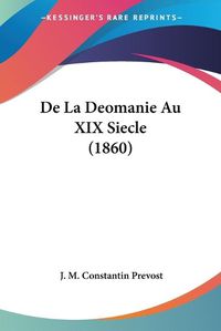 Cover image for de La Deomanie Au XIX Siecle (1860)