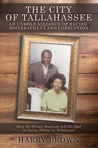 Cover image for The City of Tallahassee: An Unholy Historical Alliance of Racism and Bigotry