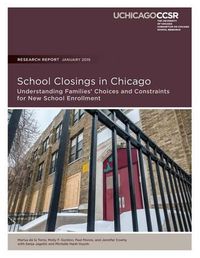 Cover image for School Closings in Chicago: Understanding Families' Choices and Constraints for New School Enrollment