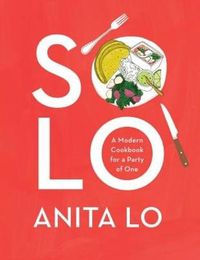 Cover image for Solo: A Modern Cookbook for a Party of One