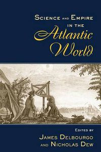 Cover image for Science and Empire in the Atlantic World