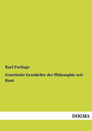 Cover image for Genetische Geschichte Der Philosophie Seit Kant