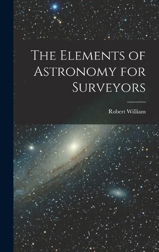 Cover image for The Elements of Astronomy for Surveyors