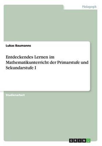 Cover image for Entdeckendes Lernen im Mathematikunterricht der Primarstufe und Sekundarstufe I