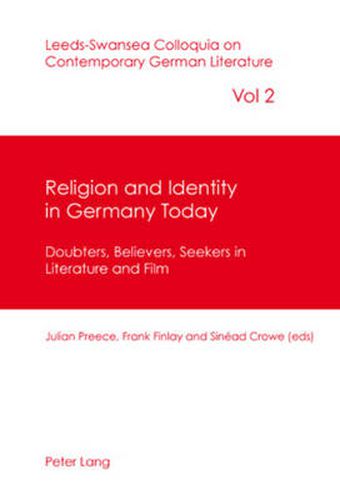 Cover image for Religion and Identity in Germany Today: Doubters, Believers, Seekers in Literature and Film