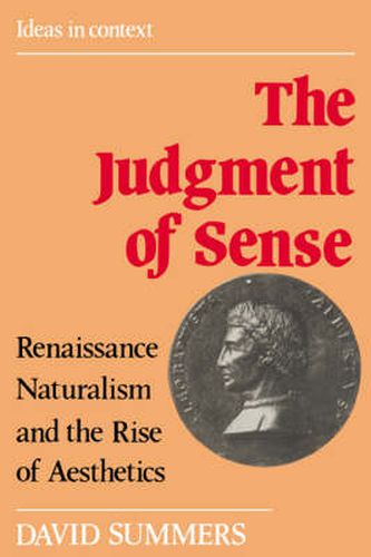 Cover image for The Judgment of Sense: Renaissance Naturalism and the Rise of Aesthetics