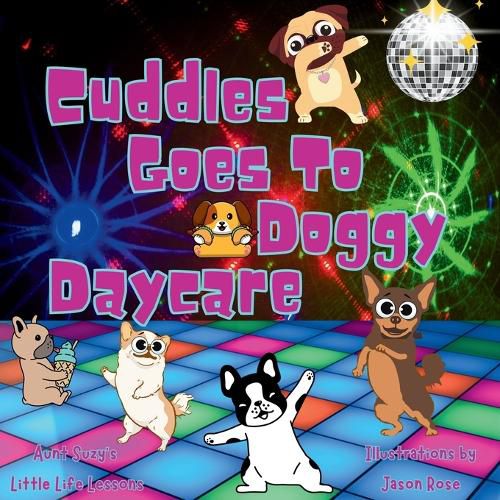 Cover image for Cuddles Goes to Doggy Daycare