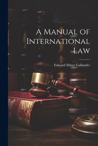 Cover image for A Manual of International Law