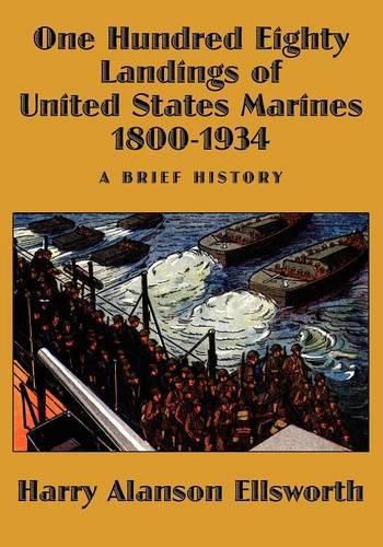 Cover image for One Hundred Eighty Landings of United States Marines 1800-1934, a Brief History