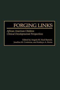 Cover image for Forging Links: African American Children Clinical Developmental Perspectives