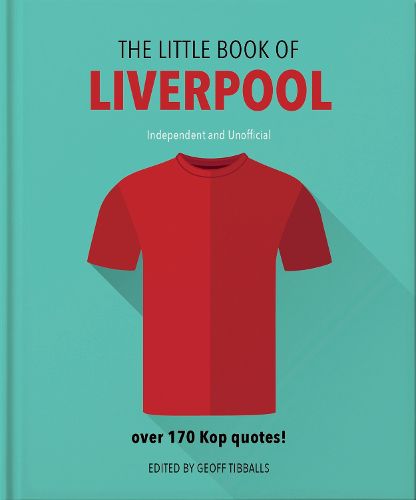 Cover image for The Little Book of Liverpool: More than 170 Kop quotes