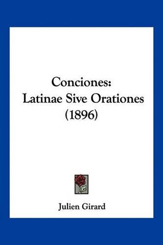 Cover image for Conciones: Latinae Sive Orationes (1896)