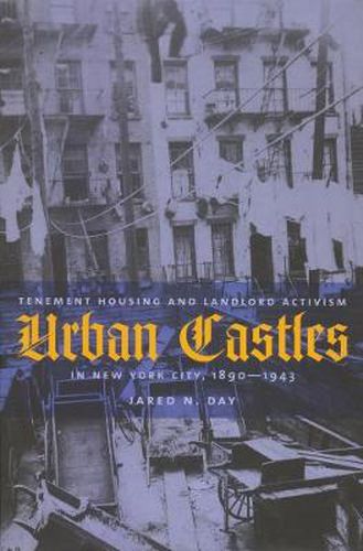 Cover image for Urban Castles: Tenement Housing and Landlord Activism in New York City 1890-1943