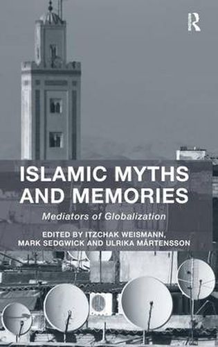 Cover image for Islamic Myths and Memories: Mediators of Globalization