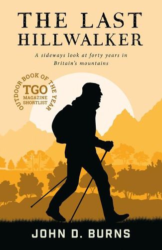 Cover image for The Last Hillwalker: A sideways look at forty years in Britain's mountains