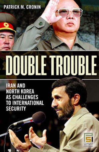 Cover image for Double Trouble: Iran and North Korea as Challenges to International Security