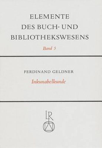 Cover image for Inkunabelkunde. Eine Einfuhrung in Die Welt Des Fruhesten Buchdrucks