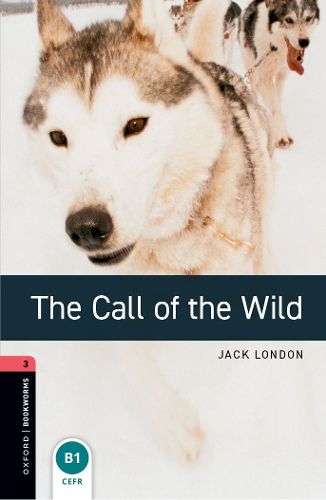 Cover image for Oxford Bookworms Library: Level 3:: The Call of the Wild audio pack