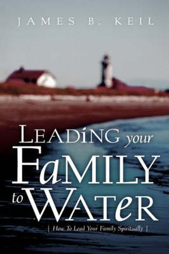 Cover image for Leading Your Family To Water