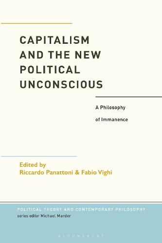 Cover image for Capitalism and the New Political Unconscious: A Philosophy of Immanence