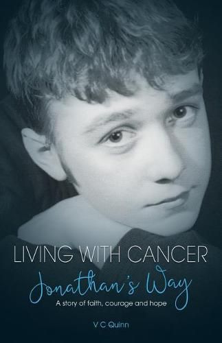 Cover image for Living With Cancer: Jonathan's Way: A story of faith, courage and hope