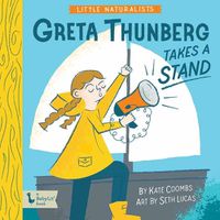 Cover image for Little Naturalists: Greta Thunberg Takes a Stand