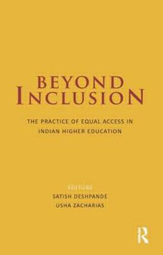 Cover image for Beyond Inclusion: The Practice of Equal Access in Indian Higher Education