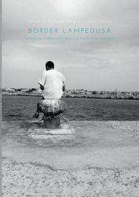 Cover image for Border Lampedusa: Subjectivity, Visibility and Memory in Stories of Sea and Land