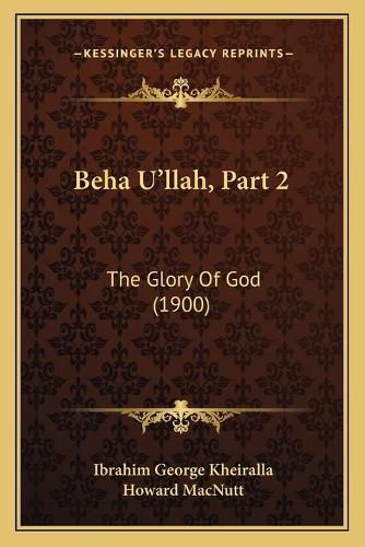 Cover image for Beha Uacentsa -A Centsllah, Part 2: The Glory of God (1900)