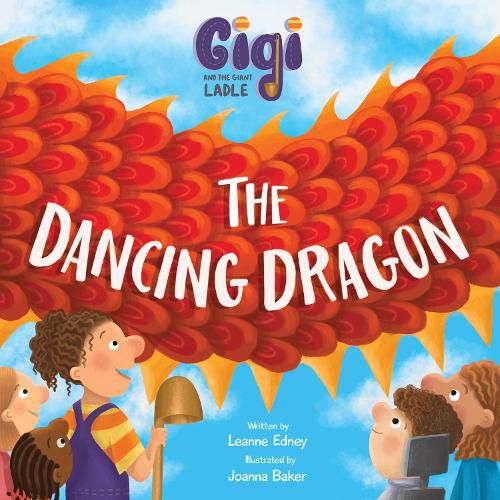 Gigi and the Giant Ladle: The Dancing Dragon