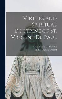 Cover image for Virtues and Spiritual Doctrine of St. Vincent De Paul