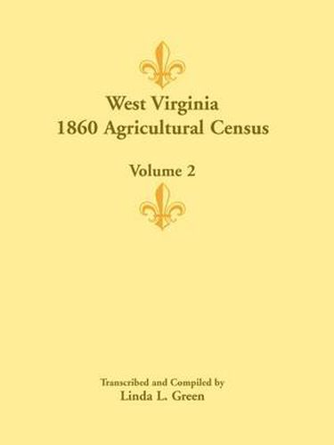 Cover image for West Virginia 1860 Agricultural Census, Volume 2