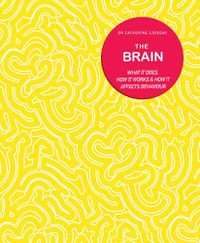 Cover image for The Brain: What It Does, How It Works and How It Affects Behaviour