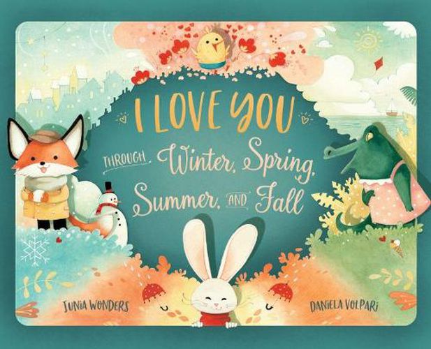 Cover image for I Love You Through Winter, Spring, Summer, and Fall