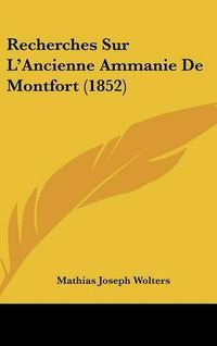 Cover image for Recherches Sur L'Ancienne Ammanie de Montfort (1852)