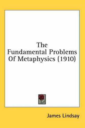 The Fundamental Problems of Metaphysics (1910)