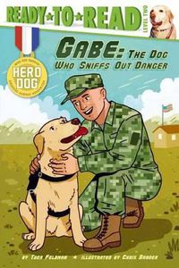 Cover image for Gabe: The Dog Who Sniffs Out Danger (Ready-To-Read Level 2)