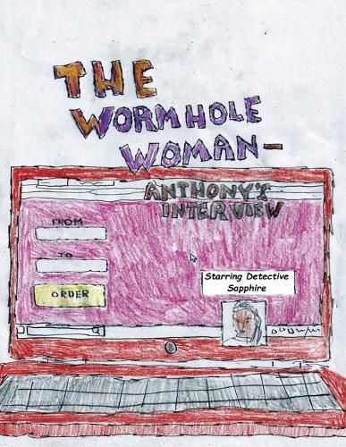 The Wormhole Woman - Anthony's Interview