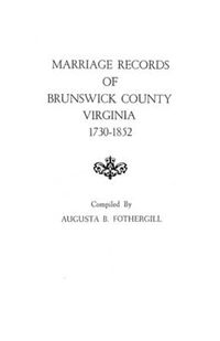 Cover image for Marriage Records of Brunswick County, Virginia, 1730-1852