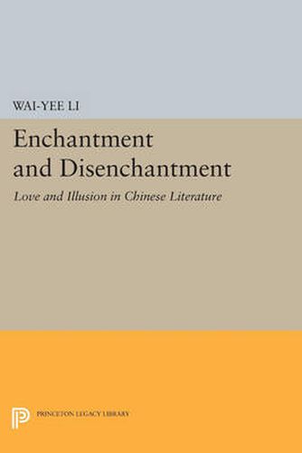 Cover image for Enchantment and Disenchantment: Love and Illusion in Chinese Literature
