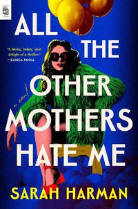 Cover image for All the Other Mothers Hate Me