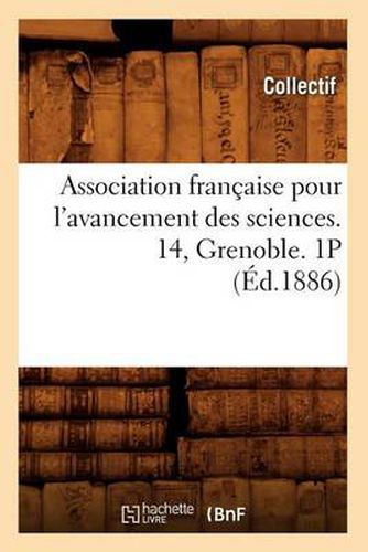 Cover image for Association Francaise Pour l'Avancement Des Sciences. 14, Grenoble. 1p (Ed.1886)