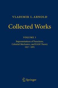 Cover image for Vladimir I. Arnold - Collected Works: Representations of Functions, Celestial Mechanics, and KAM Theory 1957-1965