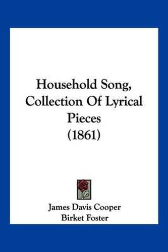 Cover image for Household Song, Collection of Lyrical Pieces (1861)