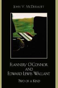 Cover image for Flannery O'Connor and Edward Lewis Wallant: Two of a Kind
