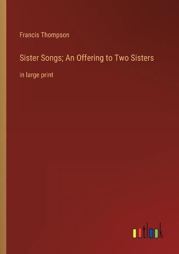 Cover image for Sister Songs; An Offering to Two Sisters