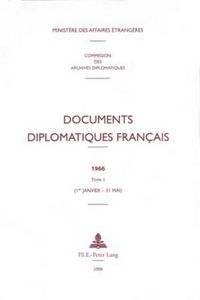 Cover image for Documents Diplomatiques Francais: 1966 - Tome I (1er Janvier - 31 Mai)