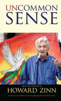 Cover image for Uncommon Sense: From the Writings of Howard Zinn